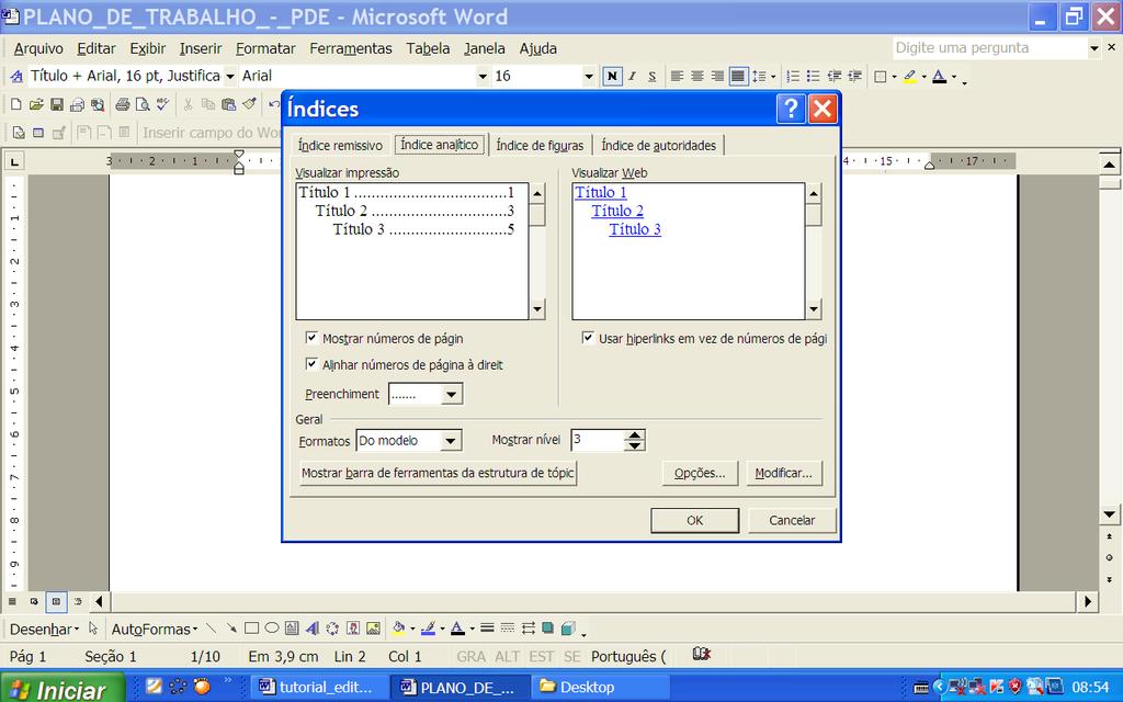 Sumário no Word 2003 1º Passo: Clicar no menu Inserir Referência Índices.