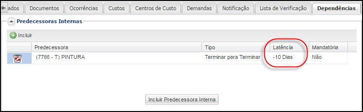 LATÊNCIA NEGATIVA A Latência Negativa é utilizada para organizar as predecessoras das entidades quando houver necessidade de, por exemplo, uma tarefa iniciar numa quantidade de dias que antecedem a