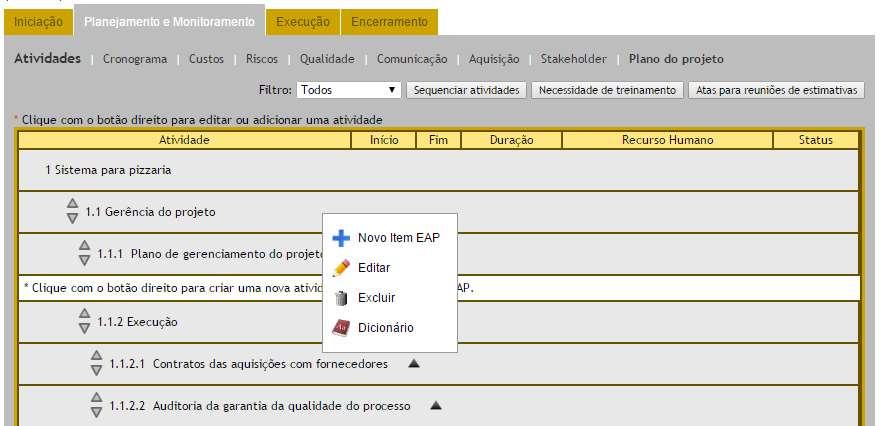 Criar a EAP A EAP pode ser criada em uma estrutura hierárquica.