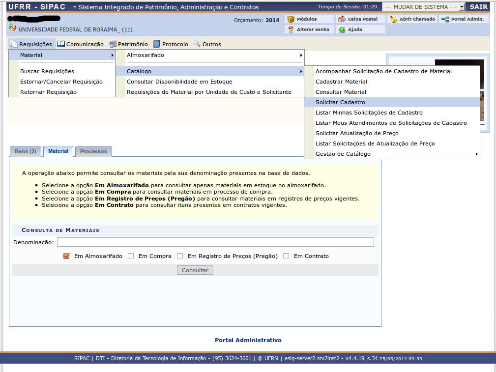 Solicitar Cadastro de Materiais SIPAC - Módulo Portal Administrativo - Solicitar Cadastro de Material Este manual trata de como efetuar uma solicitação de cadastro de um determinado item no catalogo