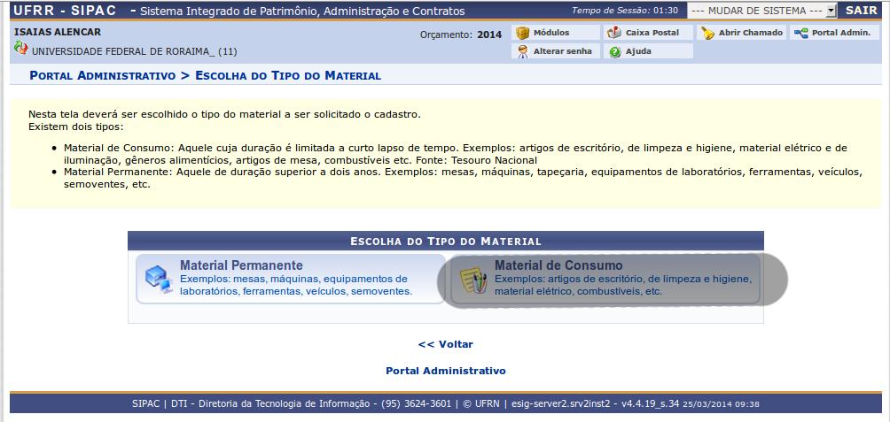 Optando por solicitar o cadastro de um material não encontrado, o sistema exibirá a seguinte tela: Selecione o tipo do material que deseja cadastrar, entre as opções Material Permanente para