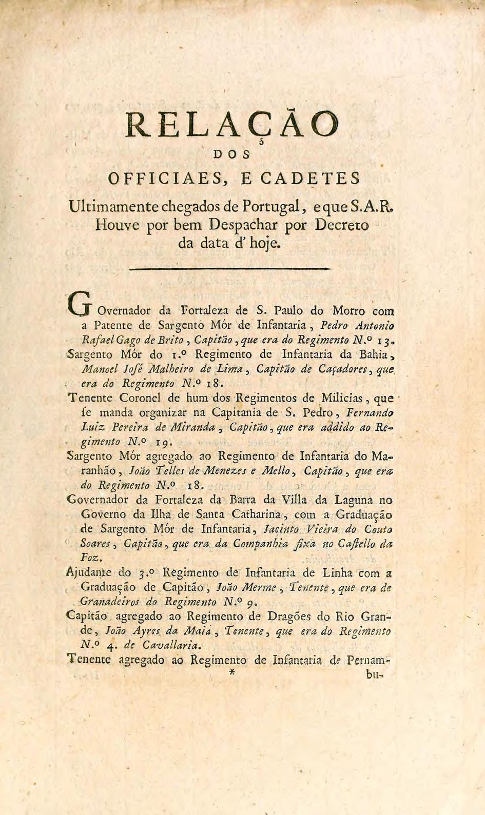 Memória (tipo)gráfica Eight of the titles by Impressão Regia examined, published between 1808 and 1820, present reversed J-shaped tildes, always over lowercase italics (figure 12).