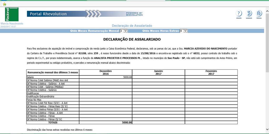 DECLARAÇÃO DE ASSALARIADO O funcionário poderá visualizar e efetuar a impressão da