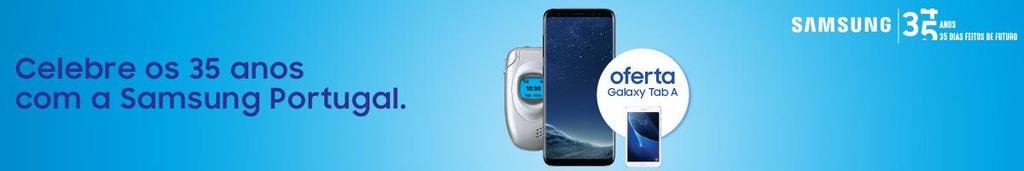 REGULAMENTO Campanha 35 anos Samsung Na compra de um Samsung Galaxy S8 ou S8+, oferta do Samsung Galaxy Tab A Wi-fi 7.0 1.