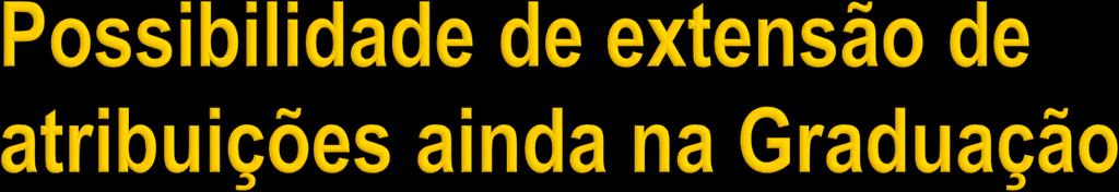 As eventuais atribuições adicionais obtidas na formação inicial e não previstas no caput e no 1º deste artigo serão objeto de requerimento do profissional e