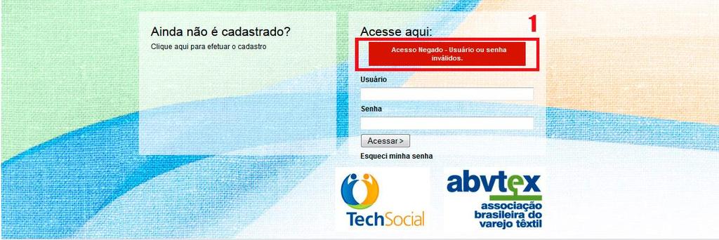 1.3- Erro de acesso 1.3.2- Este aviso irá aparecer caso alguma informação não esteja correta.