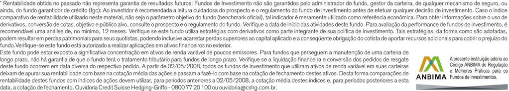 CSHG UNIQUE FIC FIA Relatório Gerencial 31/08/2012 Objetivo de investimento em cotas de fundo de investimento em ações que tem como objetivo superar o Ibovespa no longo prazo.