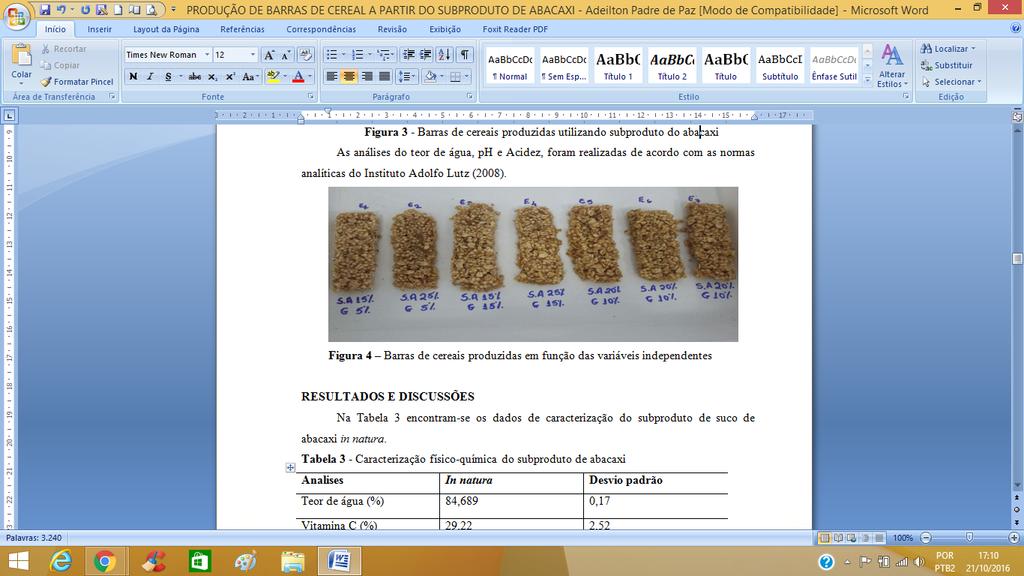 Figura 3 - Barras de cereais produzidas utilizando subproduto do abacaxi As análises do teor de água, ph e Acidez, foram realizadas de acordo com as normas analíticas do Instituto Adolfo Lutz (8).