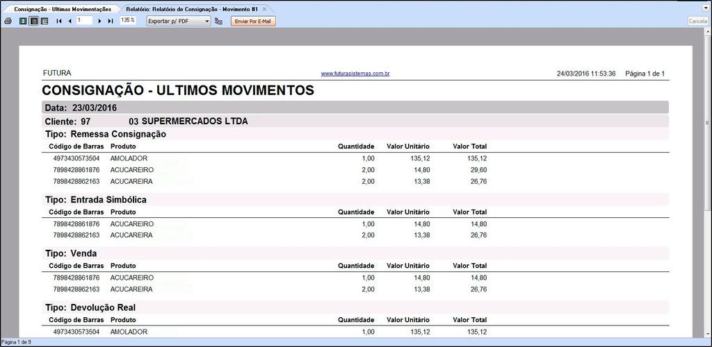 e o seguinte layout de relatório será aberto: Vale lembrar que as informações contidas no relatório irá variar de acordo com o tipo escolhido. Como Consultar Movimentações?