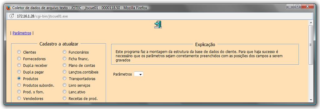 Selecione a opção: () Produtos e clique em () Parâmetros: Informe um () Código para