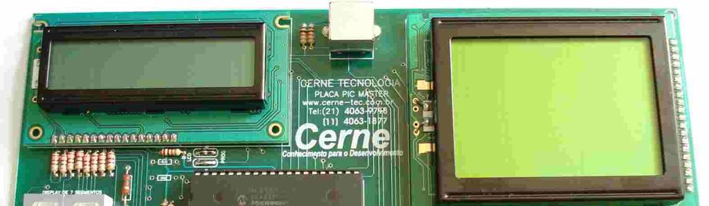 Kits Didáticos e Gravadores da Cerne Tecnologia A Cerne tecnologia têm uma linha completa de aprendizado para os microcontroladores da família PIC e 8051.