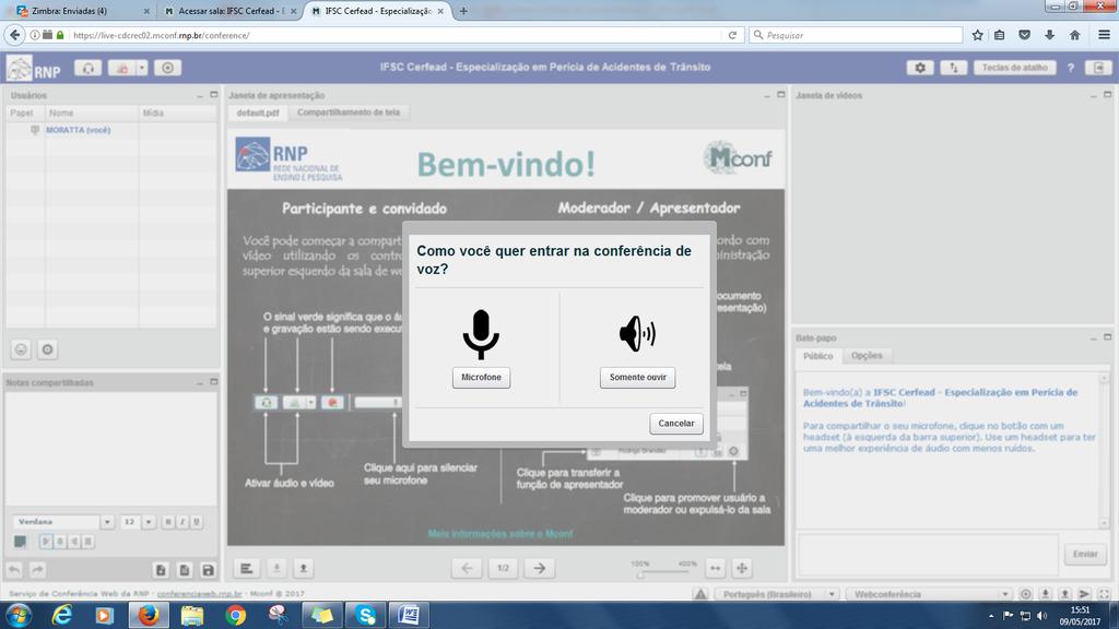 Figura 5 Configuração do microfone e do áudio Escolha aa opção opção Escolha Para participar na condição de ouvinte, pode ser utilizado o smartphone, sendo necessário baixar aplicativo específico