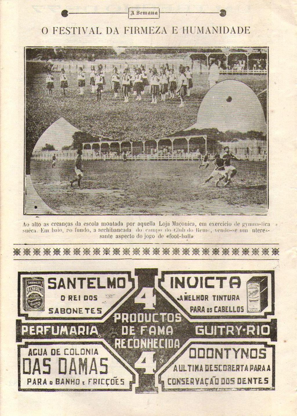 142 Imagem 13 - Festival esportivo promovido pela Loja Maçônica Firmeza e Humanidade. No campo do Clube do Remo. Fonte: Revista A Semana, 18/09/1920.