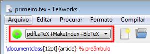 Editor padrão: TeXWorks TeXWorks Já vem instalado quando instala-se o MikTEX Iterface