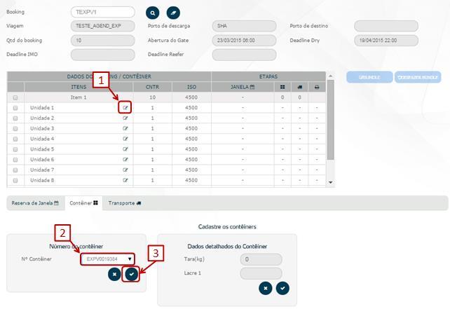 Cadastro de Número do Contêiner: Figura 3 1. Clicar no ícone Lápis, o sistema exibe o Número do Contêiner e Dados detalhados do Contêiner; 2.