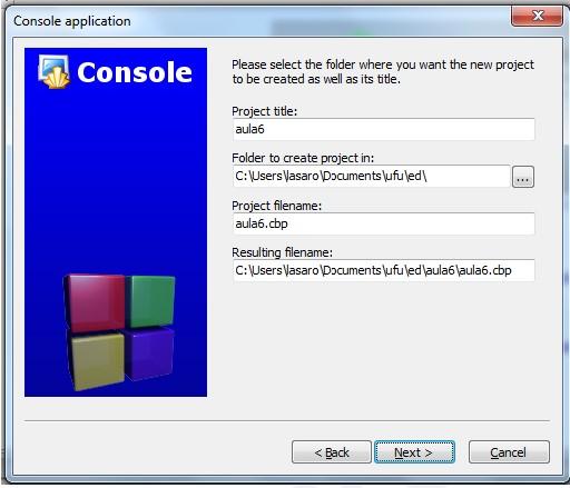 A IDE Code::Blocks Criando um Projeto: clique em File e, em seguida, New, Project; Escolha Console