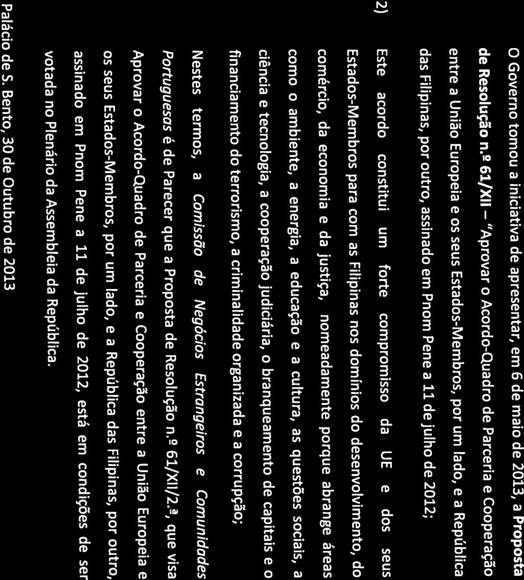10 de Resolução n. financiamento do terrorismo, a criminalidade organizada e a corrupção; Portuguesas é de Parecer que a Proposta de Resolução n. votada no Plenário da Assembleia da República.