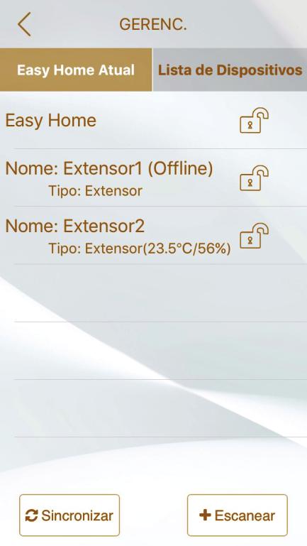 Configurar Extensores Extensores são dispositivos adquiridos separadamente que permitem ampliar o alcance do Easy Home. 1. Selecione a opção GERENC.