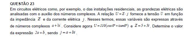 Respsta: Resluçã Z = 5 + 5i Z = 5 + 5 = 5 tg = b = 5 = = 45 a 5 Z = 5. (cs 45 + i. sen 45 ) U = Z. j j = U Z = 0.