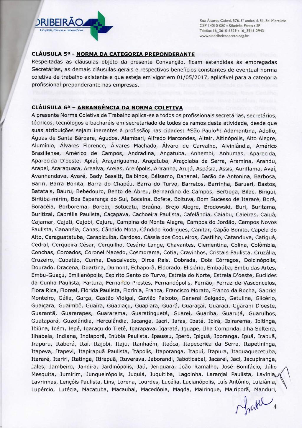 JRIBEIRÃQ Hospitais. Clinicas e Laboratórios CEP 14010-080 Ribeirão Preto - SP Telefax: 16_3610-6529. 16_3941-2943 vvww.sindribeiraopreto.org.