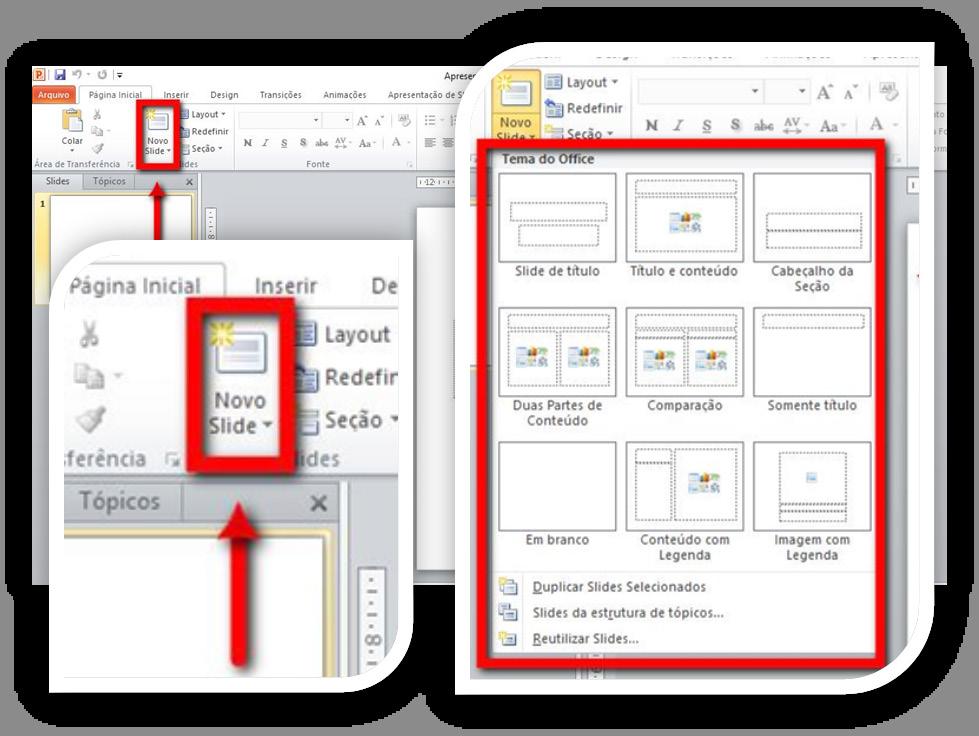 Criando um novo Slide Começaremos o tutorial ensinando a criar um novo slide, pois, quando você abre o PowerPoint, o documento