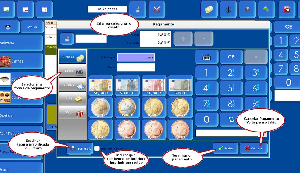 TERMINAR A VENDA 1- Clique no sinal de = e surge o ecran a pedir a forma de pagamento.