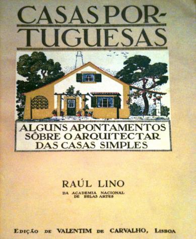Livro Casas Portuguesas Alguns Apontamentos sobre o Arquitectar das Casas Simples Livro de Raúl Lino sobre a arquitetura das casas portuguesas.