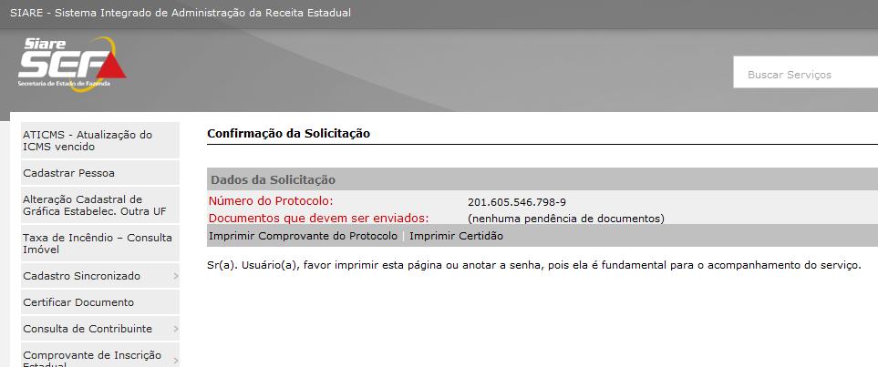 REGULARIDADE COM A FAZENDA ESTADUAL Se não existirem débitos, o solicitante poderá obter a certidão