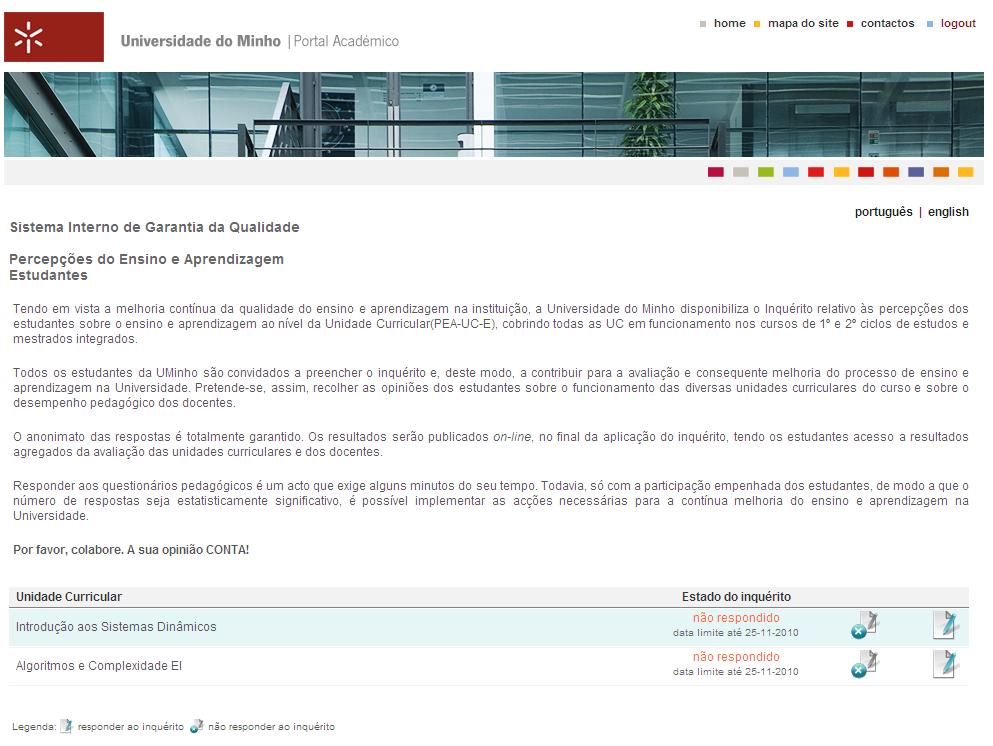 Página 3 Alunos 1 Lista dos inquéritos às UC s Após a escolha do menu Qualidade no Ensino", na zona superior de menu do portal académico, é disponibilizado ao aluno um novo ecrã, conforme a seguinte