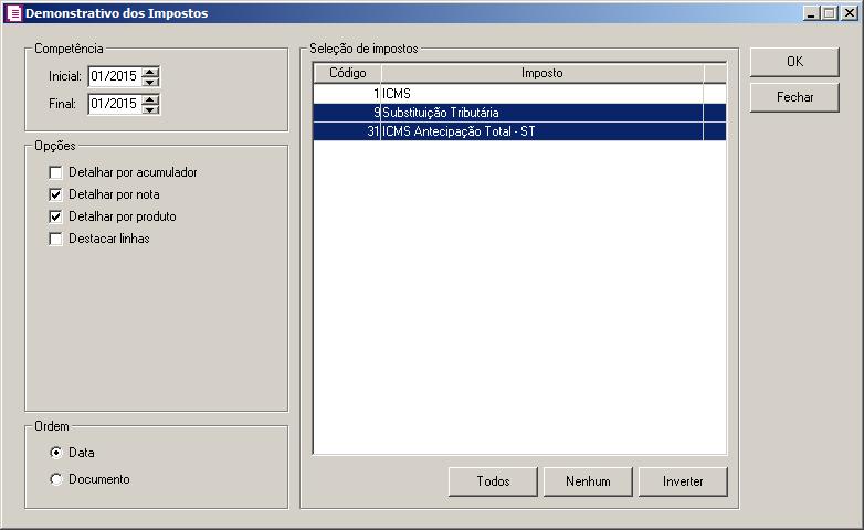 1. No quadro Seleção de Impostos, selecione o imposto 9-Substituição Tributária e/ou 31-ICMS Antecipação Total ST. 2.