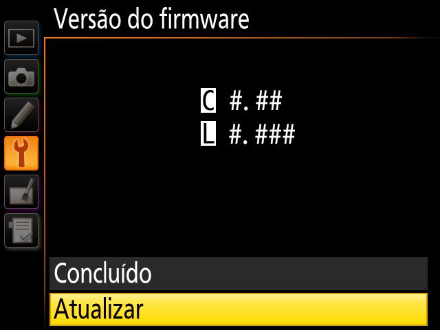 5 Atualize o firmware da câmera Os menus exibidos em sua câmera podem ser diferentes dos que são mostrados aqui.