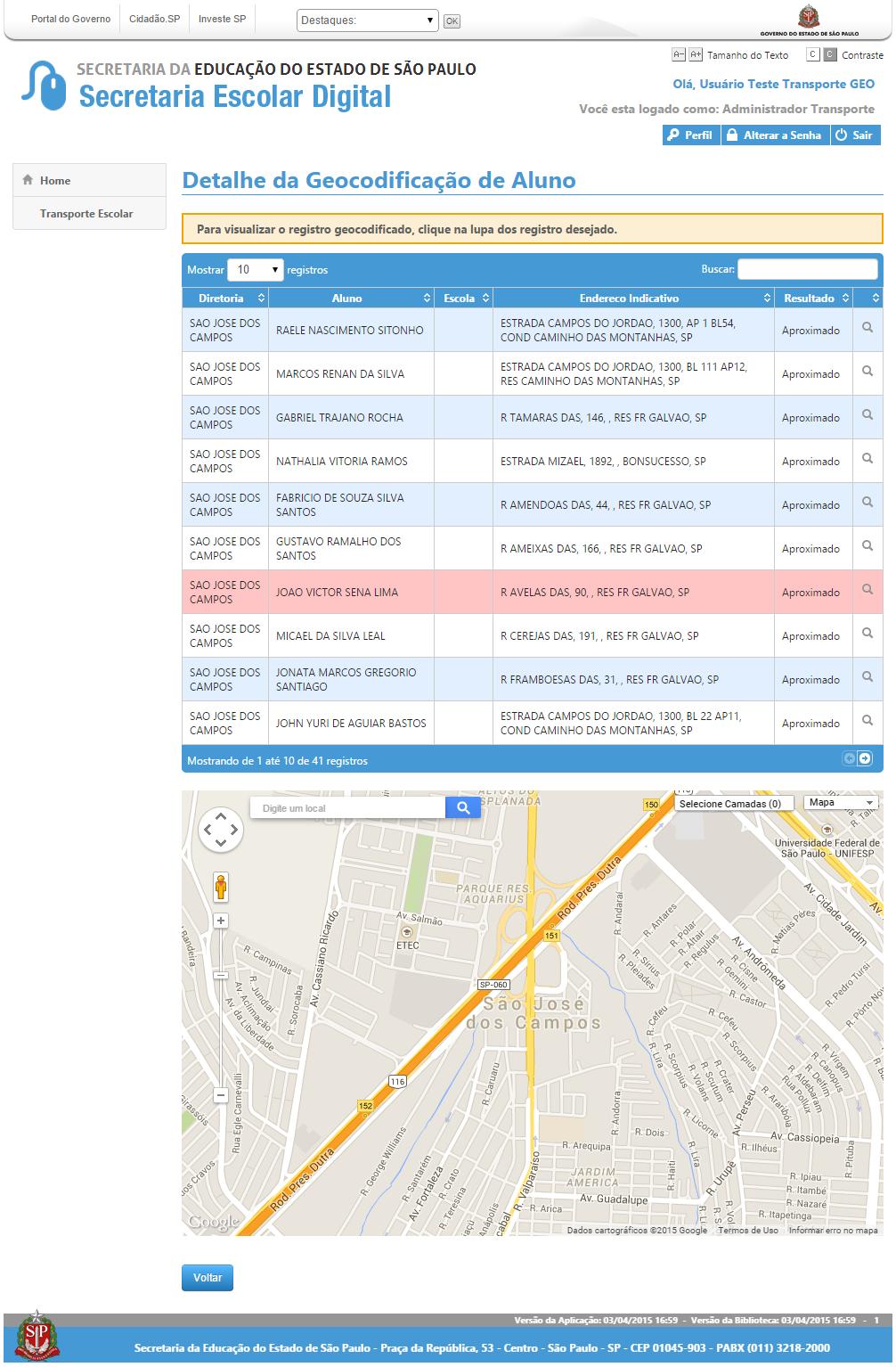 Figura 10. Na tela de detalhe acima, o usuário poderá clicar na última coluna de um registro no ícone de lupa para que o mapa seja atualizado e exibe a localização geográfica do endereço. 6.