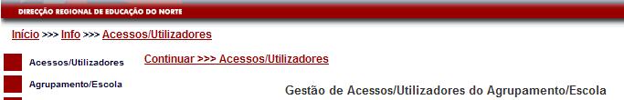 Neste sentido, o acesso através do utilizador da escola (GEPE) passa a ser considerado um acesso de administrador.