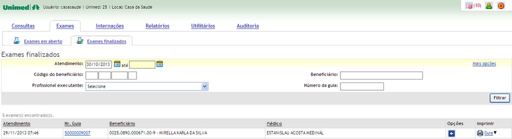 Exames Finalizados Após finalizada, a guia sairá da aba de Exames em Aberto e poderá ser visualizada na aba Exames Finalizados.