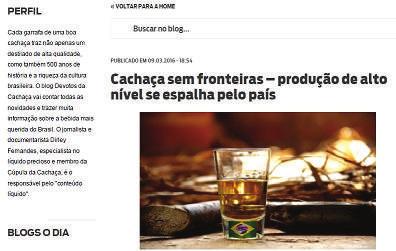 No princípio, era um blog O blog Devotos da Cachaça, do jornal O DIA, foi o primeiro espaço dedicado à bebida nacional brasileira em grandes jornais do país.