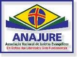 ANAJURE Associação Nacional de Juristas Evangélicos www.anajure.org.