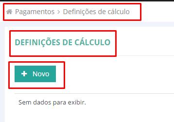 Para realizar um lançamento automático, clicar em definição de cálculo o sistema irá abrir a tela para criação do lançamento. Clicar em Novo e o sistema irá abrir a tela para criação do lançamento.