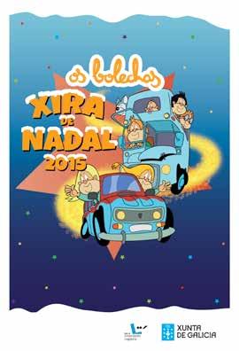 Xira de Nadal Os Bolechas 2015 Os Bolechas volverán percorrer Galicia coa súa caravana de Nadal nunha xira que os levará por varias localidades da Rede de Dinamización