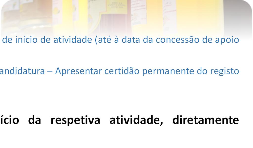 Apresentar certidão permanente do registo comercial b) Cumprirem as condições legais necessárias ao exercício da respetiva atividade, diretamente relacionadas com a natureza do