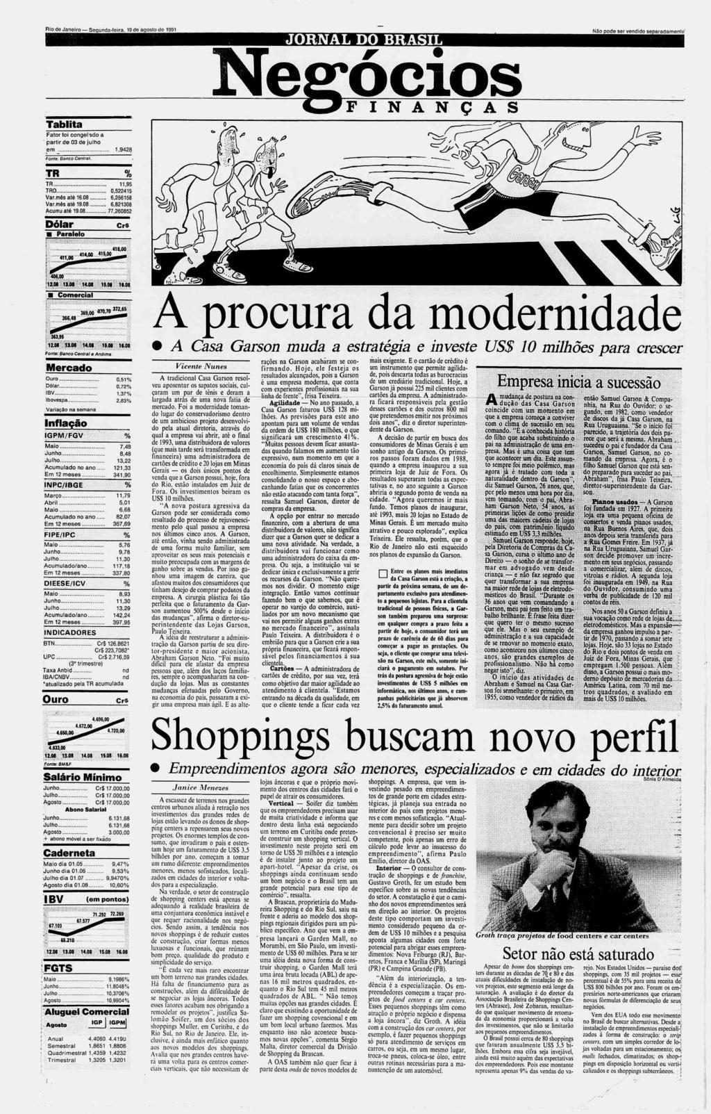 Rio de Janeiro Segunda-leira, 19 de agosto de 1991 JORNAL DO BRASIL Não pode ser vendido separadamente Negocios Tablita ator foi congelado a partir de 03 de julho em 1,9428 f-onlo Banco entral.