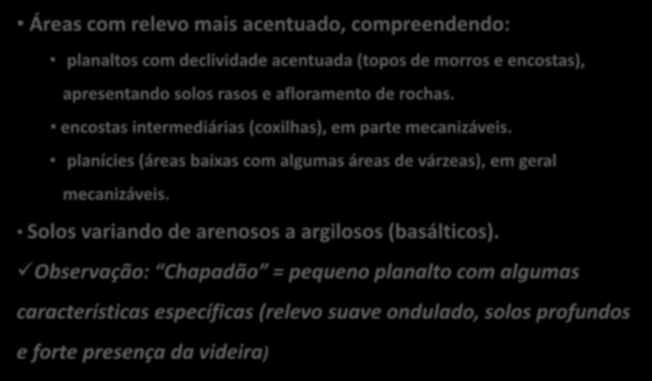 ZONA 2 Áreas com relevo mais acentuado, compreendendo: planaltos com declividade acentuada (topos de morros e encostas), apresentando solos rasos e afloramento de rochas.