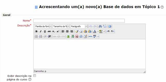 Atividades e recursos Detalharemos cada uma das opções de configuração que aparecem na tela. No formulário Geral, há várias configurações mais gerais que podem ser definidas (figura 4).