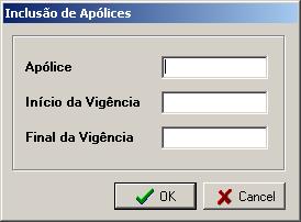 5 6 7 8 Figura 45 - Janela de Inclusão de Apólices 5 - Apólice: Neste campo será informado o número da apólice.