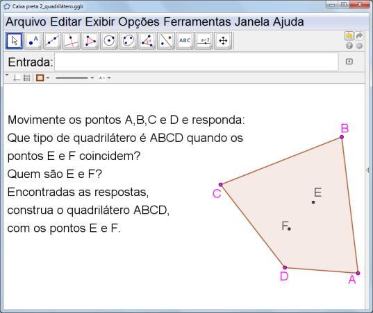 sobre o quadrilátero ABCD: Agora é sua vez de construir.