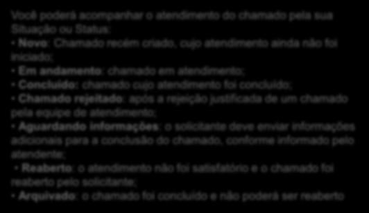 atendimento; Aguardando informações: o solicitante deve enviar informações adicionais para a conclusão do chamado, conforme informado pelo