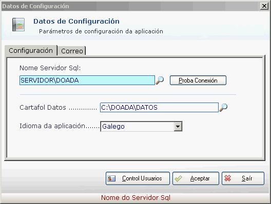 DATOS DE CONFIGURACIÓN Configuración: Neste apartado o usuario pode ver ou modificar os datos de instalación: Nome servidor Sql e cartafol de datos: son datos indicados na instalación.