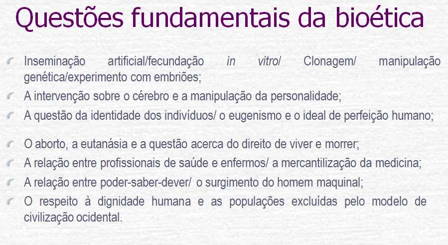 Slide 3: Questões fundamentais da bioética Obs.: Estes são apenas amostras de três slides entre vários que serão utilizados em sala de aula.