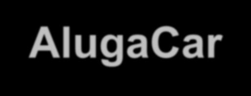 Exercício AlugaCar AlugaCar é uma empresa de aluguel de