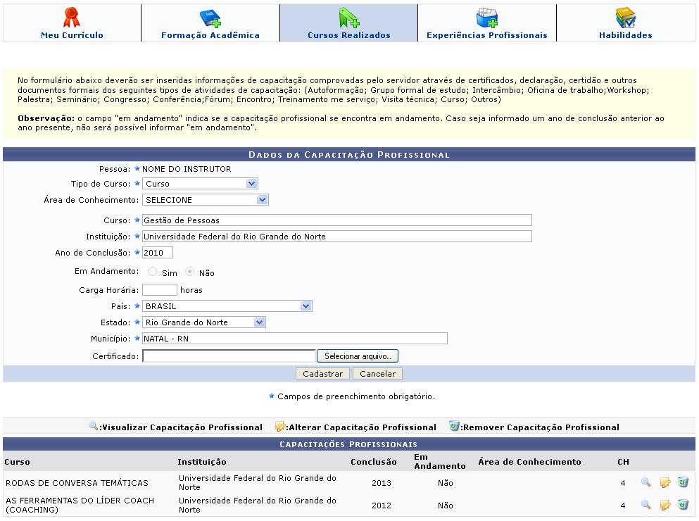 Figura 12: Dados da Capacitação Profissional As operações de visualização, alteração e remoção presentes na tela acima, são equivalentes as operações dos ícones apresentados na página Currículo Para