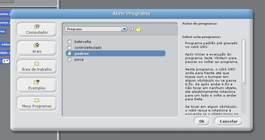 Prosseguindo... Para ver mais exemplos de programas para seu robô UNO selecione a opção Abrir do menu Arquivo.